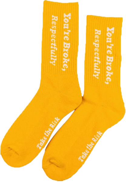 “ You’re Broke, Respecfully.” Yellow Socks ( On Hand )
